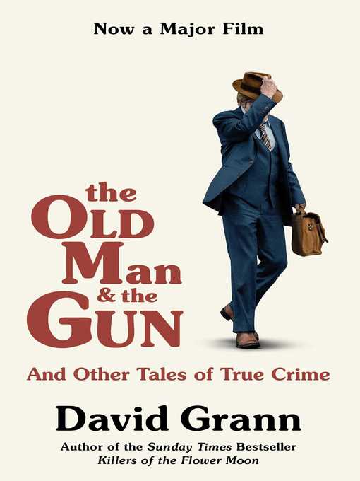 Title details for The Old Man and the Gun by David Grann - Available